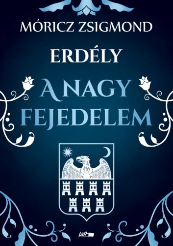 ERDÉLY - A NAGY FEJEDELEM