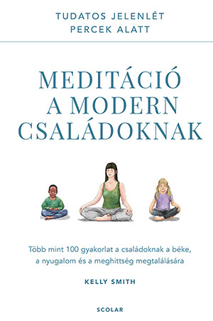 MEDITÁCIÓ A MODERN CSALÁDOKNAK