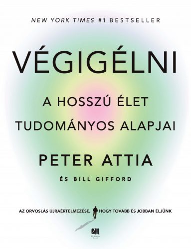 Végigélni - A hosszú élet tudományos alapjai