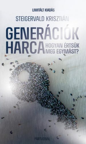 Generációk harca - Hogyan értsük meg egymást? - Ünnepi, limitált kiadás