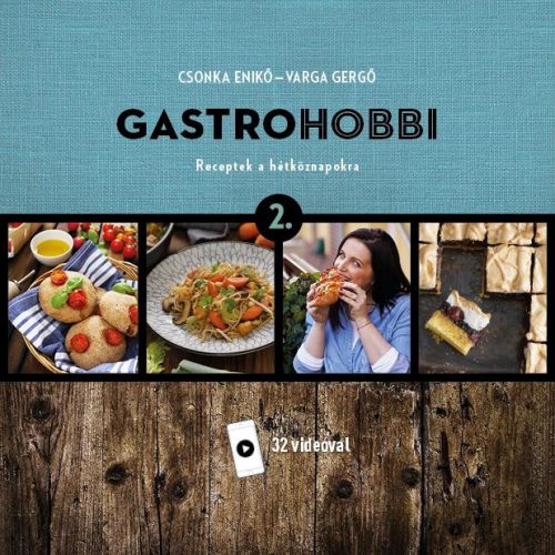 Gastrohobbi 2. - Receptek a hétköznapokra